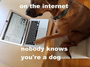 On the Internet nobody knows you're a dog